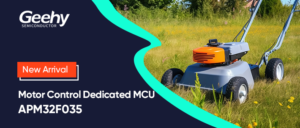 Read more about the article Geehy’s First Motor Control Dedicated MCU – APM32F035: Empowering User Products with Rapid Iteration