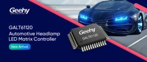 Read more about the article Geehy Unveils GALT61120 Automotive Headlamp LED Matrix Controller