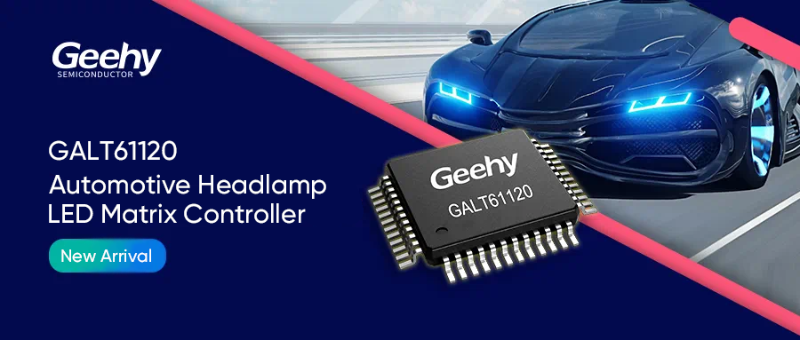 You are currently viewing Geehy Unveils GALT61120 Automotive Headlamp LED Matrix Controller