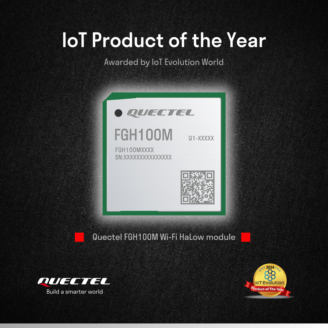 You are currently viewing Quectel receives 2024 IoT Evolution Product of the Year award