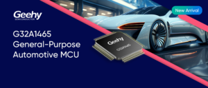 Read more about the article Geehy Launches G32A1465 Series General-Purpose Automotive MCUs to Enhance Intelligent Driving