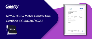 Read more about the article Geehy APM32M3514 Motor Control SoC Obtained IEC 60730/60335 Functional Safety Certification