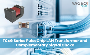 Read more about the article TCxG Series PulseChip LAN Transformer and Complementary Signal Choke