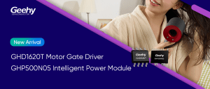Read more about the article Geehy Expands Motor Control Lineup with First GHP500N05 Intelligent Power Module and GHD1620T Motor Gate Driver